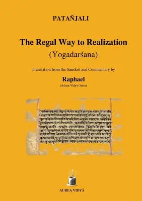 A királyi út az önmegvalósításhoz: Yogadarsana - The Regal Way to Realization: Yogadarsana