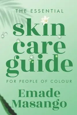 A színes bőrűek alapvető bőrápolási útmutatója: Hogyan érhetünk el egészséges és ragyogó bőrt? - The Essential Skin Care Guide for People of Colour: How To Achieve Healthy and Glowing Skin