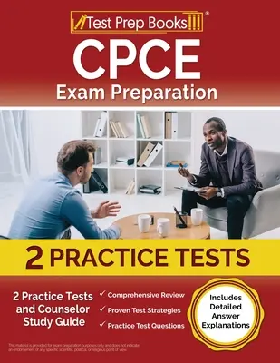 CPCE vizsgafelkészítés 2023-2024: 2 gyakorlati teszt és tanácsadói tanulmányi útmutató [Részletes válaszmagyarázatokkal] - CPCE Exam Preparation 2023-2024: 2 Practice Tests and Counselor Study Guide [Includes Detailed Answer Explanations]