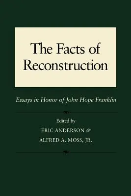 A rekonstrukció tényei: Esszék John Hope Franklin tiszteletére - The Facts of Reconstruction: Essays in Honor of John Hope Franklin