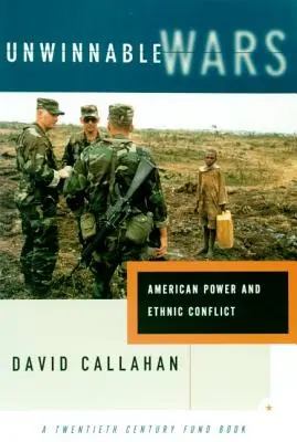 Megnyerhetetlen háborúk: Amerikai hatalom és etnikai konfliktus - Unwinnable Wars: American Power and Ethnic Conflict