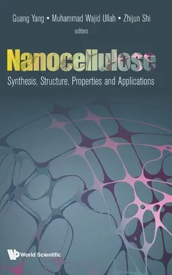 Nanocellulose: Szintézis, szerkezet, tulajdonságok és alkalmazások - Nanocellulose: Synthesis, Structure, Properties and Applications