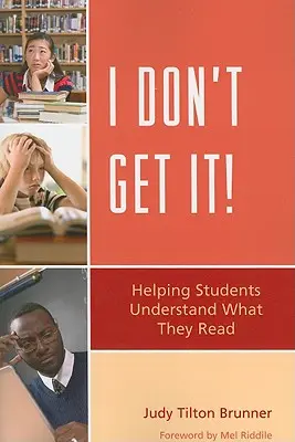 Nem értem! Segítek a diákoknak megérteni, amit olvasnak - I Don't Get It!: Helping Students Understand What They Read