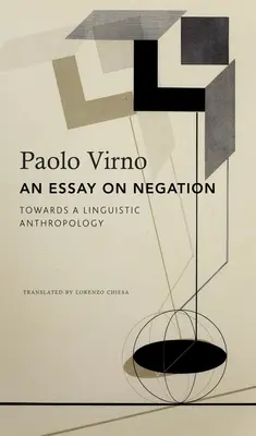 Esszé a negációról: Egy nyelvi antropológiához - An Essay on Negation: For a Linguistic Anthropology