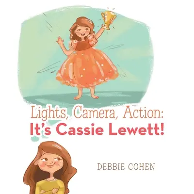 Fények, kamera, felvétel! Ez Cassie Lewett! - Lights, Camera, Action: It's Cassie Lewett!