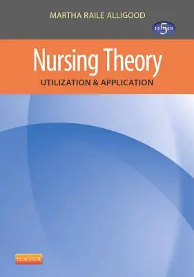 Ápoláselmélet: Utilization & Application - Nursing Theory: Utilization & Application