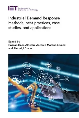 Ipari keresletre való reagálás: Módszerek, legjobb gyakorlatok, esettanulmányok és alkalmazások - Industrial Demand Response: Methods, Best Practices, Case Studies, and Applications