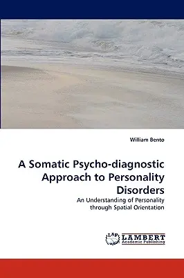 A személyiségzavarok szomatikus pszichodiagnosztikai megközelítése - A Somatic Psycho-Diagnostic Approach to Personality Disorders