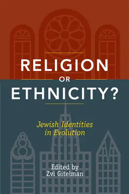 Vallás vagy etnikum? Zsidó identitások az evolúcióban - Religion or Ethnicity?: Jewish Identities in Evolution