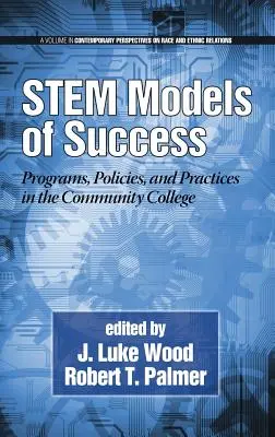 Stem Models of Success: Programok, politikák és gyakorlatok a közösségi főiskolán (Hc) - Stem Models of Success: Programs, Policies, and Practices in the Community College (Hc)