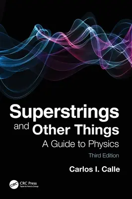 Szuperhúrok és más dolgok: A Guide to Physics - Superstrings and Other Things: A Guide to Physics