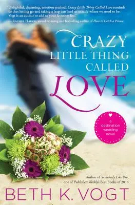 Crazy Little Thing Called Love: A Destination Wedding Novel