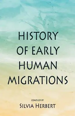A korai emberi vándorlások története - History of Early Human Migrations