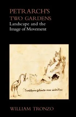 Petrarca két kertje: A táj és a mozgás képe - Petrarch's Two Gardens: Landscape and the Image of Movement