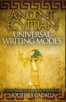 Staroegyptské univerzální způsoby psaní - The Ancient Egyptian Universal Writing Modes