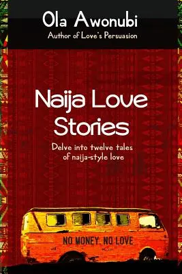 Naija Love Stories: Merüljön el tizenkét naija-stílusú szerelmi történetben - Naija Love Stories: Delve into twelve tales naija-style love