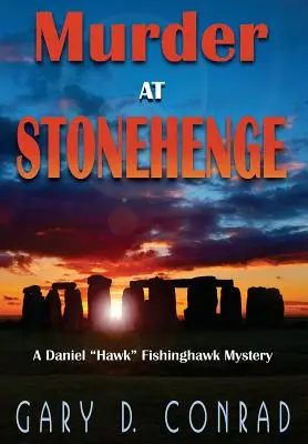 Gyilkosság Stonehenge-ben: Fishinghawk Mystery” - Murder at Stonehenge: A Daniel Hawk