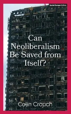 Meg lehet-e menteni a neoliberalizmust önmagától? - Can Neoliberalism Be Saved from Itself?