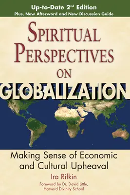 A globalizáció spirituális perspektívái: A gazdasági és kulturális felfordulás értelmezése - Spiritual Perspectives on Globalization: Making Sense of Economic and Cultural Upheaval
