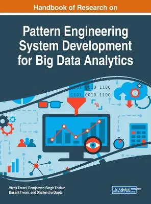 A nagy adatelemzésre vonatkozó mintatechnikai rendszerfejlesztés kutatási kézikönyve - Handbook of Research on Pattern Engineering System Development for Big Data Analytics