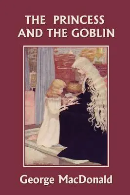 A hercegnő és a kobold (Yesterday's Classics) - The Princess and the Goblin (Yesterday's Classics)