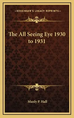 A mindent látó szem 1930-1931 - The All Seeing Eye 1930 to 1931