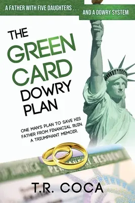 A zöldkártyás hozományterv: Egy indiai bevándorló diadalmas emlékirata arról a tervéről, hogy öt nővére hozományát megkerülje. - The Green Card Dowry Plan: A triumphant memoir of an Indian immigrant's plan to bypass dowries for his five sisters.