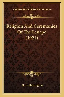 A lenapék vallása és szertartásai (1921) - Religion And Ceremonies Of The Lenape (1921)