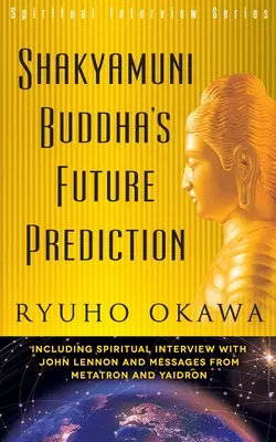 Shakyamuni Buddha jövőjóslata - Shakyamuni Buddha's Future Prediction