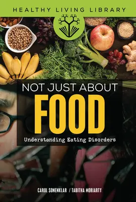 Nem csak az ételekről: Az étkezési zavarok megértése - Not Just about Food: Understanding Eating Disorders