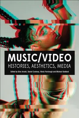 Zene/Videó: History, Aesthetics, Media - Music/Video: Histories, Aesthetics, Media