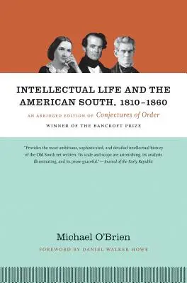 Az értelmiségi élet és az amerikai Dél, 1810-1860: A rendi sejtések rövidített kiadása - Intellectual Life and the American South, 1810-1860: An Abridged Edition of Conjectures of Order