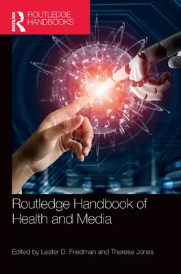 Routledge Handbook of Health and Media (Az egészségügy és a média kézikönyve) - Routledge Handbook of Health and Media