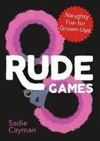 Durva játékok - Pajkos szórakozás felnőtteknek - Rude Games - Naughty Fun for Grown-Ups