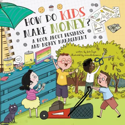 Hogyan keresnek pénzt a gyerekek? Könyv fiatal vállalkozóknak - How Do Kids Make Money?: A Book for Young Entrepreneurs