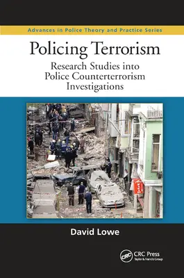 A terrorizmus rendfenntartása: Kutatási tanulmányok a rendőrség terrorizmusellenes nyomozásáról - Policing Terrorism: Research Studies Into Police Counterterrorism Investigations