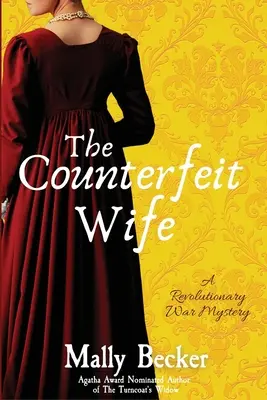 The Counterfeit Wife: A Revolutionary War Mystery (A forradalmi háború rejtélye) - The Counterfeit Wife: A Revolutionary War Mystery