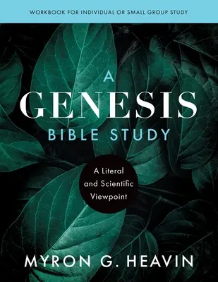 A Genezis bibliatanulmány: A szó szerinti és tudományos nézőpont - A Genesis Bible Study: A Literal and Scientific Viewpoint