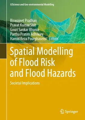 Az árvízkockázat és az árvízveszély térbeli modellezése: Társadalmi következmények - Spatial Modelling of Flood Risk and Flood Hazards: Societal Implications