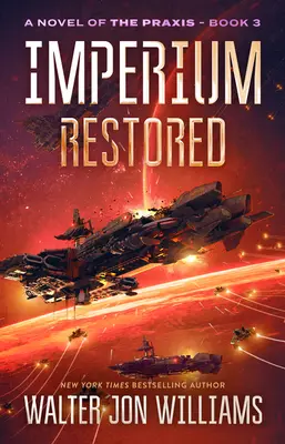 Imperium Restored: A Praxis regénye - Imperium Restored: A Novel of the Praxis