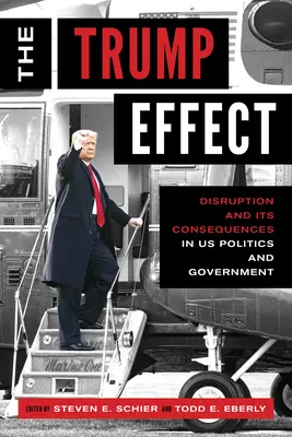 A Trump-hatás: A zavar és annak következményei az amerikai politikában és kormányzatban - The Trump Effect: Disruption and Its Consequences in Us Politics and Government