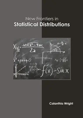 A statisztikai eloszlások új határai - New Frontiers in Statistical Distributions