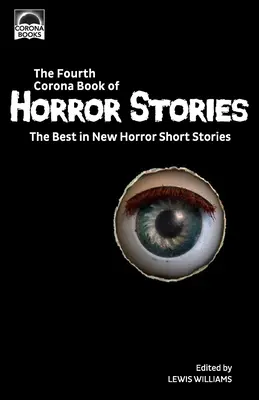 A negyedik Corona Book of Horror Stories: Az új horror novellák legjobbjai - The Fourth Corona Book of Horror Stories: The Best in New Horror Short Stories