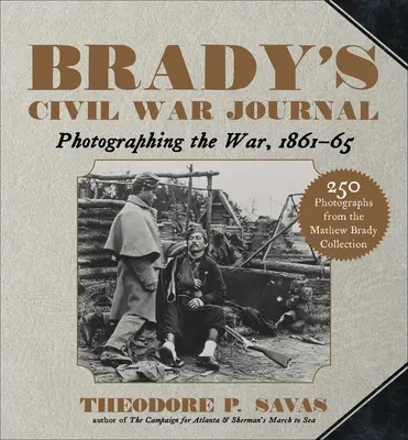 Brady polgárháborús naplója: A háború fényképezése 1861-65 - Brady's Civil War Journal: Photographing the War 1861-65