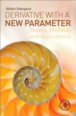 Derivált egy új paraméterrel: Elmélet, módszerek és alkalmazások - Derivative with a New Parameter: Theory, Methods and Applications