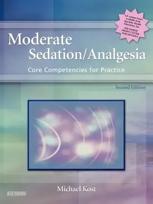 Mérsékelt szedáció/alkalmazkodás: Gyakorlati alapkompetenciák - Moderate Sedation/Analgesia: Core Competencies for Practice