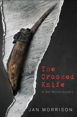 A görbe kés: A Nell Munro Mystery - The Crooked Knife: A Nell Munro Mystery