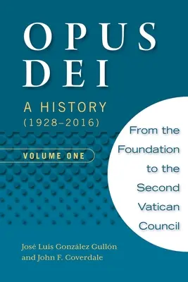 Opus Dei: A History (1928-2016), első kötet - Opus Dei: A History (1928-2016), Volume One