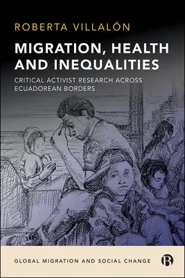 Migráció, egészség és egyenlőtlenségek: Kritikus aktivista kutatás az ecuadori határokon túl - Migration, Health, and Inequalities: Critical Activist Research Across Ecuadorean Borders