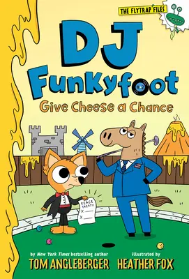 DJ Funkyfoot: (DJ Funkyfoot #2) - DJ Funkyfoot: Give Cheese a Chance (DJ Funkyfoot #2)